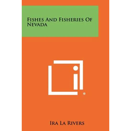 Fishes And Fisheries Of Nevada - Paperback