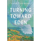 Turning Toward Eden - Paperback