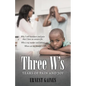 Three W's: Tears of Pain and Joy - Paperback
