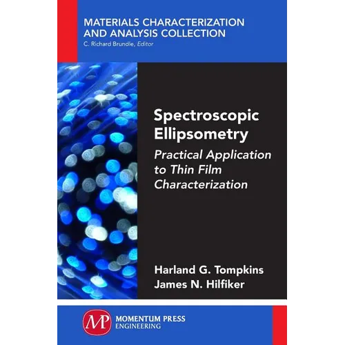 Spectroscopic Ellipsometry: Practical Application to Thin Film Characterization - Paperback