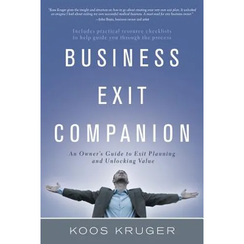 Business Exit Companion: An Owner's Guide to Exit Planning and Unlocking Value - Paperback