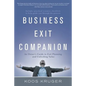 Business Exit Companion: An Owner's Guide to Exit Planning and Unlocking Value - Paperback
