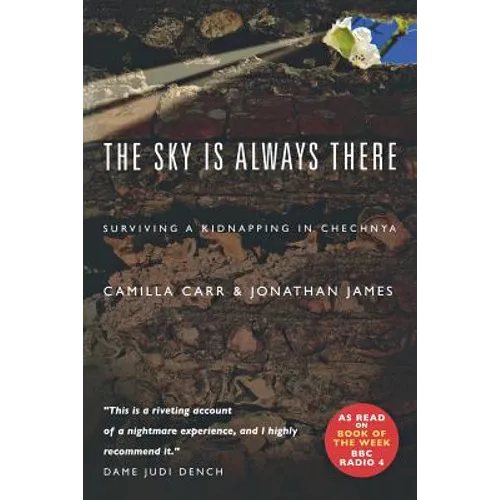 The Sky Is Always There: Surviving a Kidnap in Chechnya - Paperback