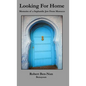 Looking For Home: Memoirs of a Sephardic Jew From Morocco - Hardcover