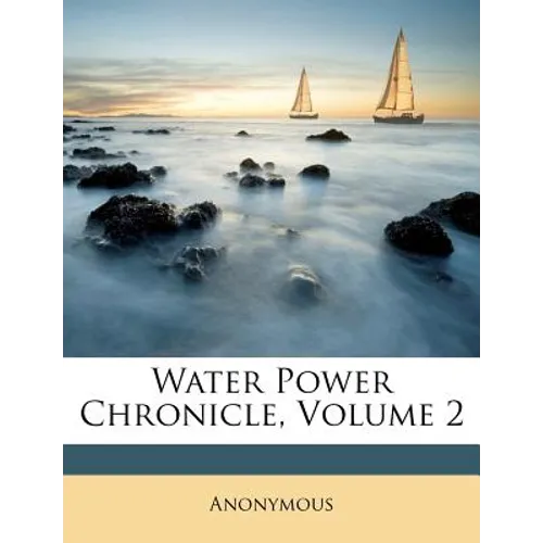 Water Power Chronicle, Volume 2 - Paperback