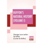 Buffon's Natural History (Volume I): Containing A Theory Of The Earth Translated With Noted From French By James Smith Barr In Ten Volumes (Vol. I.) - Paperback