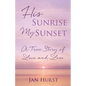 His Sunrise My Sunset - Paperback