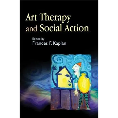 Art Therapy and Social Action - Paperback