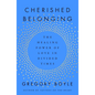 Cherished Belonging: The Healing Power of Love in Divided Times - Hardcover