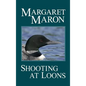 Shooting at Loons - Hardcover