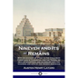 Nineveh and Its Remains: With an account of a visit to the Chaldæan Christians of Kurdistan, and the Yezidis, or devil-worshippers; and an enqu - Paperback
