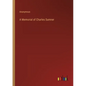 A Memorial of Charles Sumner - Paperback