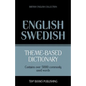 Theme-based dictionary British English-Swedish - 5000 words - Paperback