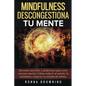 Mindfulness en español. Descongestiona tu mente: Secretos sencillos y poderosos para vivir con paz mental. Cómo reducir el estrés, la ansiedad y mejor - Paperback