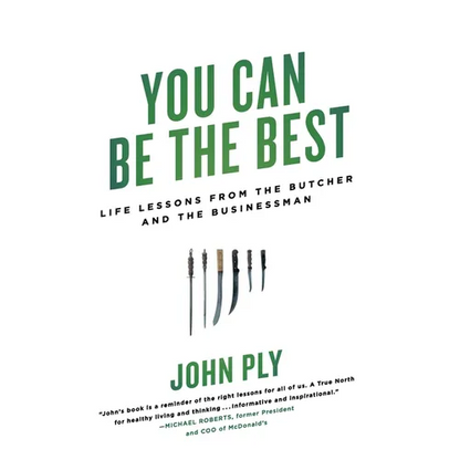 You Can Be the Best: Life Lessons from the Butcher and the Businessman - Hardcover