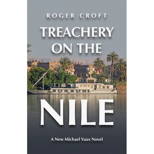 Treachery on the Nile: A New Michael Vaux Novel - Paperback