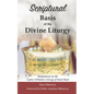 Scriptural Basis of the Divine Liturgy: Meditations on the Coptic Orthodox Liturgy of Saint Basil - Paperback