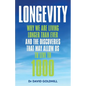 Longevity: Why we are living longer than ever and the discoveries that may allow us to live to 1000 - Paperback