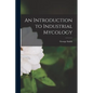An Introduction to Industrial Mycology - Paperback