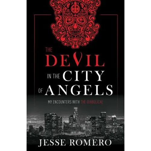 The Devil in the City of Angels: My Encounters with the Diabolical - Hardcover