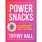 Power Snacks: 200 Delicious Snacks to Keep You Healthy, Happy and Full of Energy - Paperback