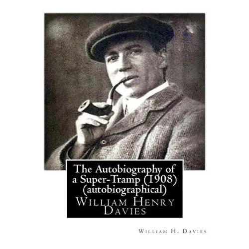 The Autobiography of a Super-Tramp (Fifield, 1908) (autobiographical) - Paperback