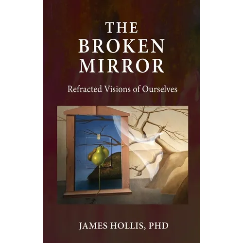 The Broken Mirror: Refracted Visions of Ourselves - Paperback