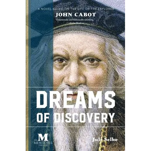 Dreams of Discovery: A Novel Based on the Life of the Explorer John Cabot - Paperback