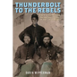 Thunderbolt to the Rebels: The United States Sharpshooters in the Civil War - Hardcover