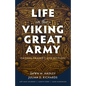 Life in the Viking Great Army: Raiders, Traders, and Settlers - Hardcover