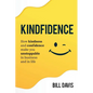 Kindfidence: How Kindness and Confidence Make you Unstoppable in Business and in Life - Paperback