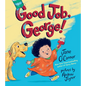 Good Job, George! - Hardcover