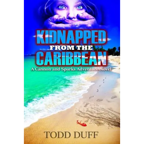 Kidnapped from the Caribbean: A Cannon and Sparks Adventure Novel - Paperback