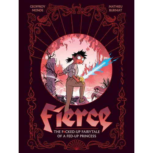Fierce: The F*cked-Up Fairy Tale of a Fed-Up Princess - Hardcover