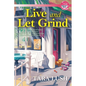 Live and Let Grind - Hardcover