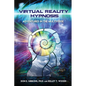 Virtual Reality Hypnosis: Adventures in the Multiverse - Paperback