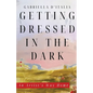 Getting Dressed in the Dark: An Artist's Way Home - Paperback