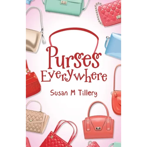 Purses Everywhere - Paperback