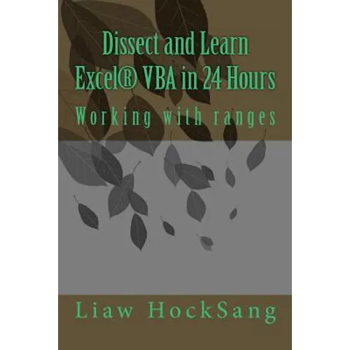 Dissect and Learn Excel(R) VBA in 24 Hours: Working with ranges - Paperback