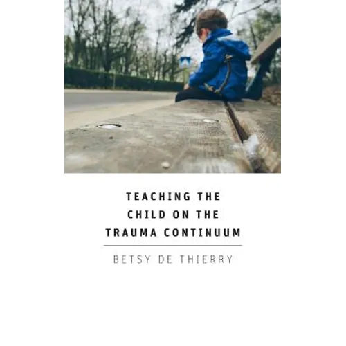 Teaching The Child On The Trauma Continuum - Paperback