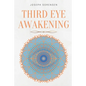 Third Eye Awakening: A Guided Meditation manual to Expand Mind Power, Enhance Intuition, Psychic Abilities using Chakra Meditation & Self Healing - Paperback