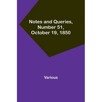 Notes and Queries, Number 51, October 19, 1850 - Paperback