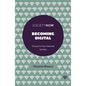 Becoming Digital: Toward a Post-Internet Society - Paperback