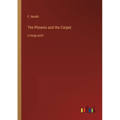 The Phoenix and the Carpet: in large print - Paperback