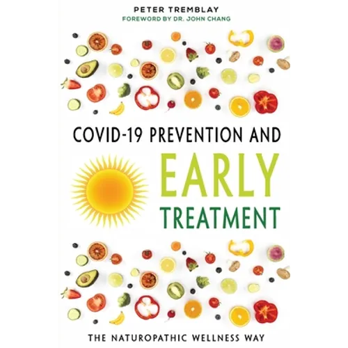 COVID-19 Prevention and Early Treatment: The Naturopathic Wellness Way - Paperback