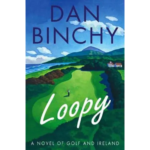 Loopy: A Novel of Golf and Ireland - Paperback