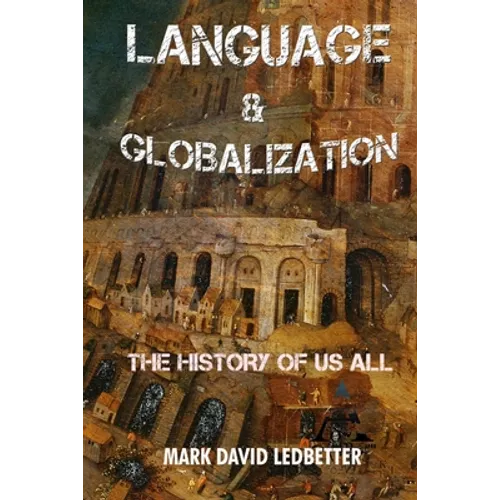 Language and Globalization: The History of Us All - Paperback
