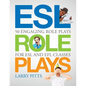 ESL Role Plays: 50 Engaging Role Plays for ESL and EFL Classes - Paperback