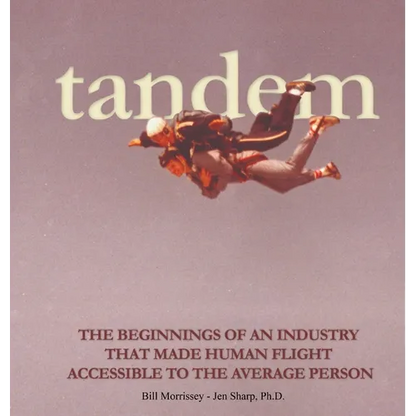 Tandem: The Beginnings of an Industry that Made Human Flight Accessible to the Average Person - Hardcover