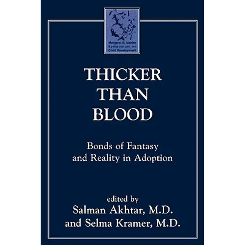 Thicker Than Blood: Bonds of Fantasy and Reality in Adoption - Paperback